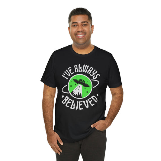 UFO Shirt - Ive Always Believed - Black Cotton Unisex Jersey Short Sleeve Tee - Womens & Mens T-Shirt